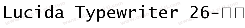 Lucida Typewriter 26字体转换